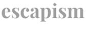 escapism